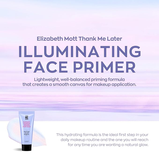 Elizabeth Mott Thank Me Later Radiant Face Primer - Illuminating & Hydrating Makeup Base with Niacinamide for Dewy Skin - Long-Lasting, Oil-Free Formula, Lightweight & Cruelty-Free, 30g